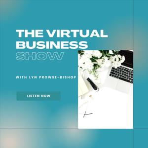 The Virtual Business Show by Lyn Prowse-Bishop