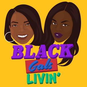 Black Gals Livin' by Black Gals Livin'