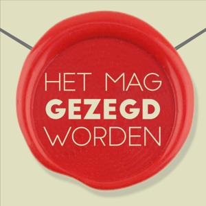 Het Mag Gezegd Worden