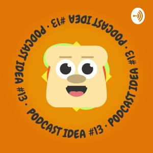 Podcast Idea #13