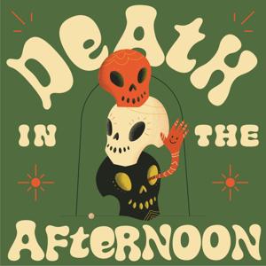 Death in the Afternoon by The Order of the Good Death