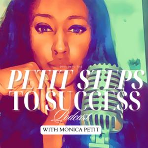 Petit Steps to Success with Monica Petit