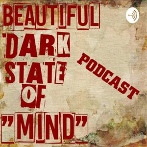 BEAUTIFUL DARK STATE OF MIND