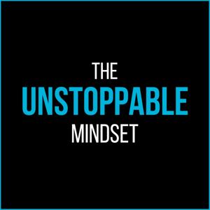 The Unstoppable Mindset Podcast