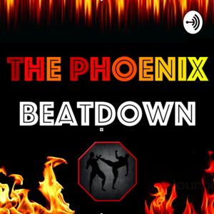 The Phoenix Beatdown
