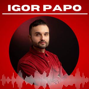 Igor Papo Podcast