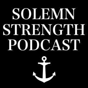 Solemn Strength Podcast