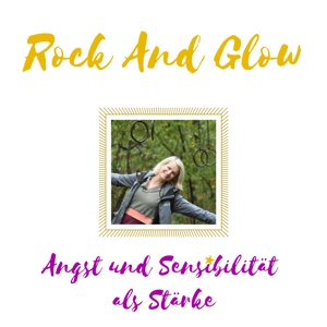 Rock And Glow - Angst und Sensibilität als Stärke