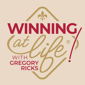 Winning at Life with Gregory Ricks: The Weekly Wrap