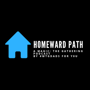 Homeward Path: A Magic: The Gathering Podcast