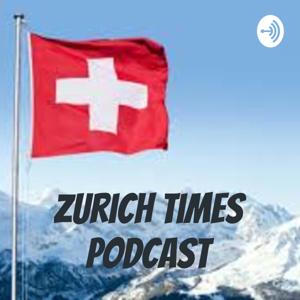 Zurich Times PodCast