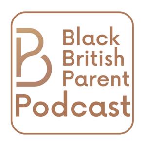 Black British Parent Podcast