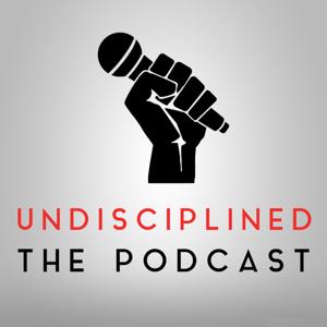 Undisciplined The Podcast