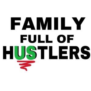 Family Full Of Hustlers