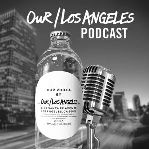 Our Los Angeles Podcast