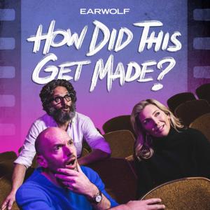 How Did This Get Made? by Earwolf and Paul Scheer, June Diane Raphael, Jason Mantzoukas