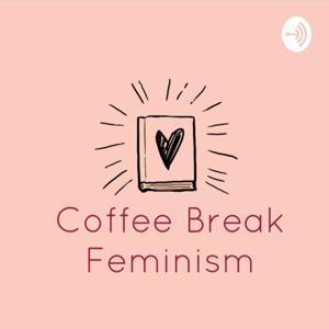 Coffee Break Feminism