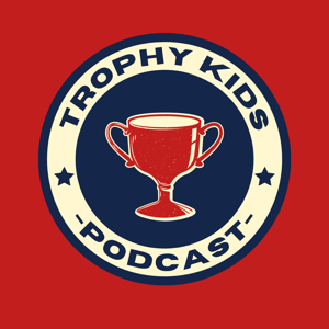 Trophy Kids Podcast