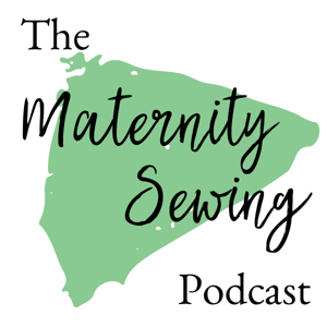 The Maternity Sewing Podcast