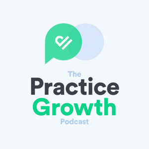 The Practice Growth Podcast