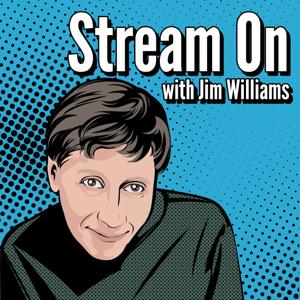 Stream On with Jim Williams by Jim Williams