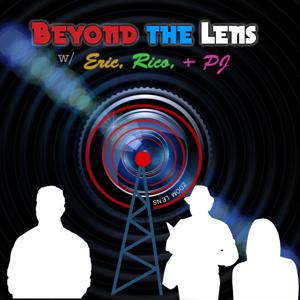 Beyond the Lens (with Eric, Rico and PJ)