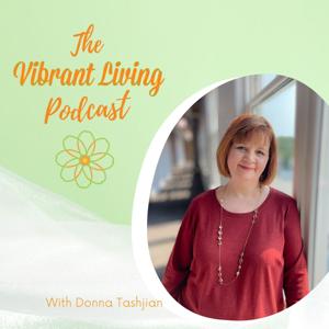 The Vibrant Living Podcast