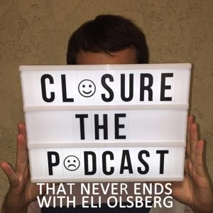 Closure: The Podcast That Never Ends by Closure: The Podcast That Never Ends