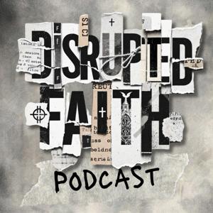 Disrupted Faith Podcast