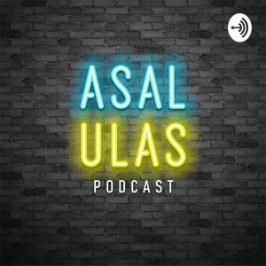 Asal Ulas - Podcast Indonesia