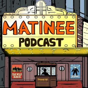 Matinee Podcast