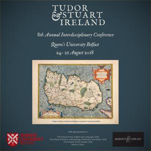 Tudor and Stuart Ireland Conference 2018 by Tudor and Stuart Ireland Conference 2018