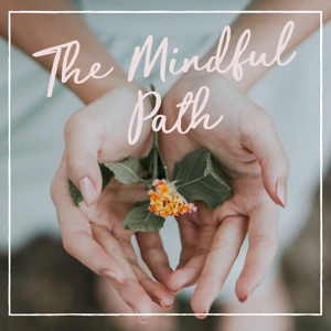 The Mindful Path