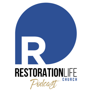 Restoration Life Church Sermons