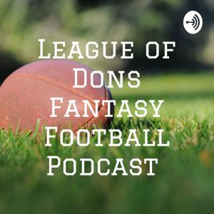 League of Dons Fantasy Football Podcast