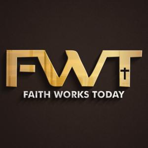 FAITH WORKS TODAY