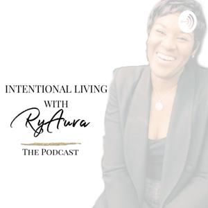 Intentional Living with RyAura