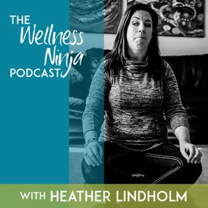 The Wellness Ninja Podcast