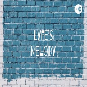 Lyfe's Melody