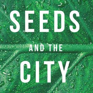 Seeds and the City