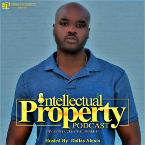 Intellectual Property Podcast by Dallas Alexis