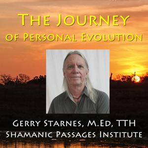 The Journey of Personal Evolution: Shamanic Passages