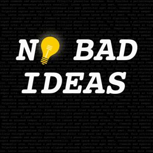 No Bad Ideas