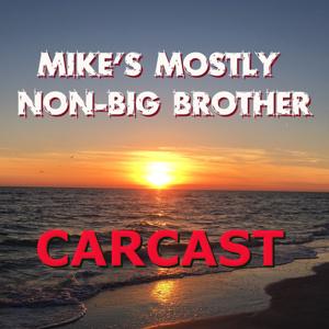 Mike's Mostly Non-Big Brother Carcast