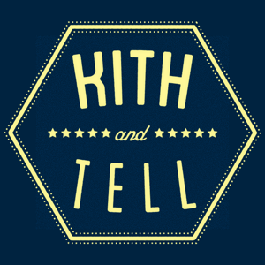 KITH and Tell
