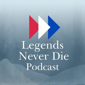 Legends Never Die Podcast