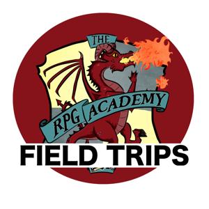 The RPG Academy: Field Trips