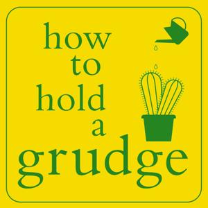 How To Hold A Grudge