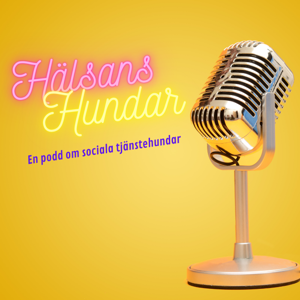 Hälsans hundar - En podd om sociala tjänstehundar by Sara Karlberg & Helena Eriksson