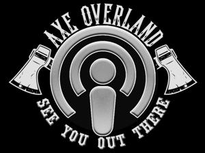 Axe Overland Podcast